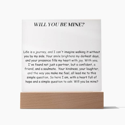 Will You Be Mine Square Acrylic Plaque!