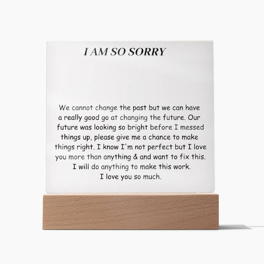 I AM SORRY Square Acrylic Plaque!